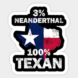 3% Neanderthal 100% Texan Sticker